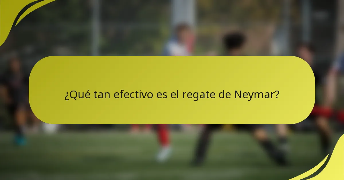 ¿Qué tan efectivo es el regate de Neymar?